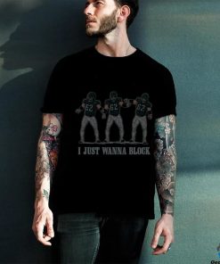 Official I Just Wanna Block T Shirt