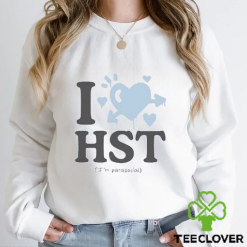 Official I Love Haiset I’m Parasocial T hoodie, sweater, longsleeve, shirt v-neck, t-shirts