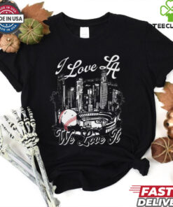 Official I Love LA We Love It Los Angeles Dodgers MLB t shirt