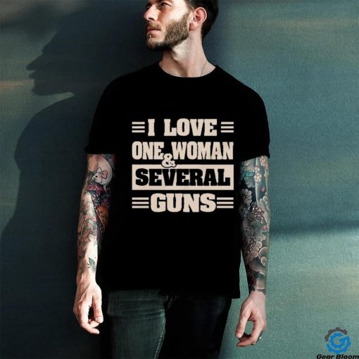 Official I Love One Woman And Several Guns Shirt