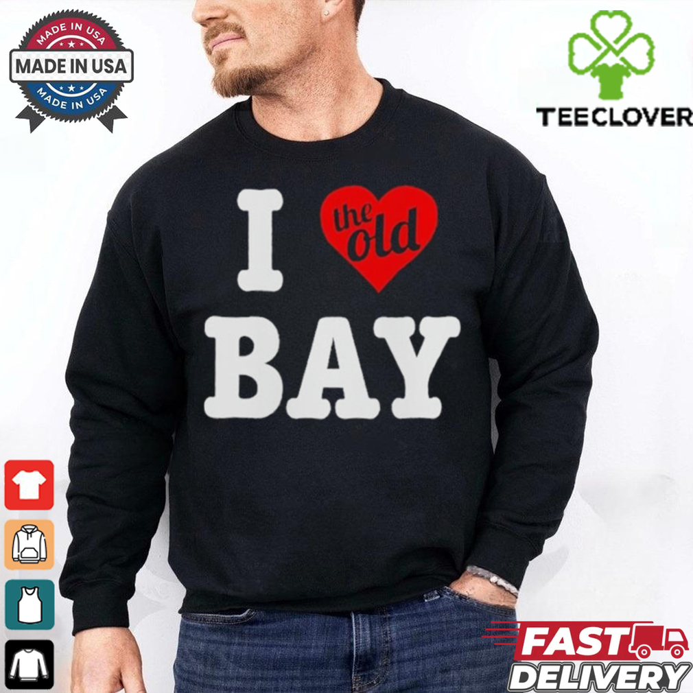 Official I Love The Old Bay Shirt Official I Love The Old Bay Shirt
