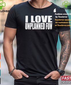 Official I Love Unplanned Fun 2024 t shirt