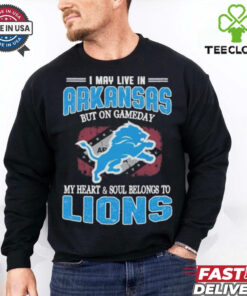 Official I May Live In Arkansas But On Gameday My Heart And Soul Belongs To Detroit Lions Shirt