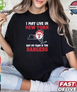 Official I May Live In New York But My Team Is The Texas Rangers shirt