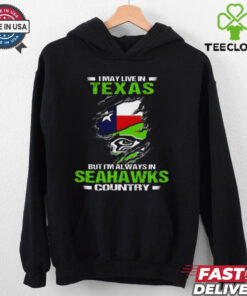 Official I May Live In Texas But I’m Always In Seahawks Country 2024 Shirt