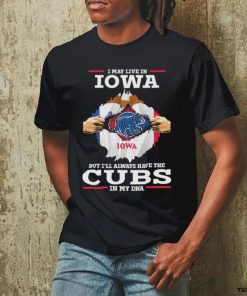 Official I May live in Iowa But I’ll always have the Chicago Cubs In My DNA 2023 Shirt