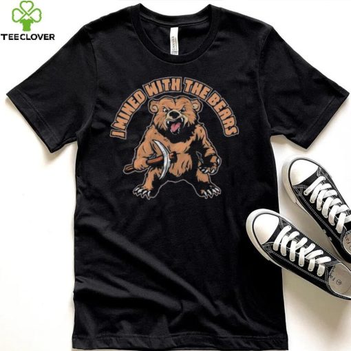 Official I Mined With The Bears T Shirt