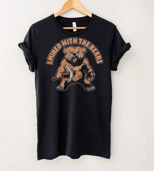 Official I Mined With The Bears T Shirt