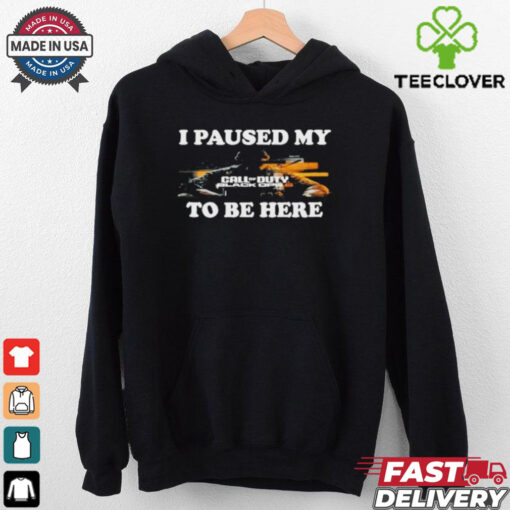 Official I Paused My Call Of Duty Black Ops 6 To Be Here Shirt