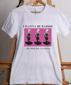 Official I Wanna Be Barbie The Bitch Has Everything Shirt