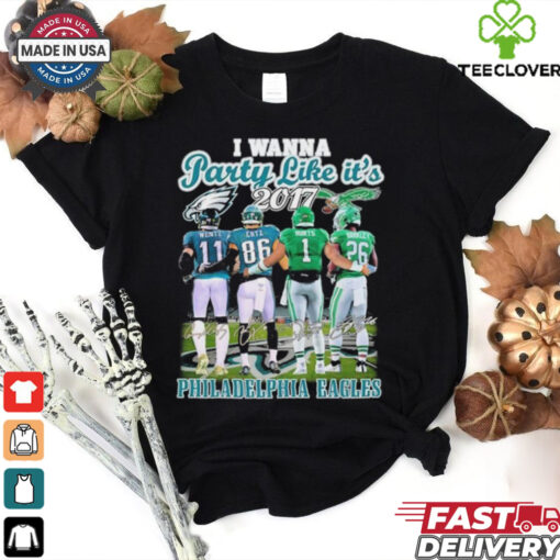 Official I Wanna Party Like It’s 2017 Philadelphia Eagles Signatures Shirt