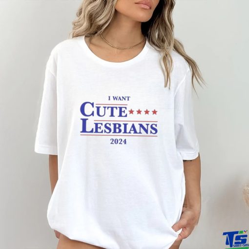Official I Want Cute Lesbians 2024 Shirt
