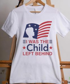 Official I Was The Child Left Behind Shirt 1 Official I Was The Child Left Behind Shirt