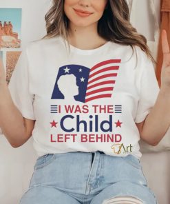Official I Was The Child Left Behind Shirt 4 Official I Was The Child Left Behind Shirt
