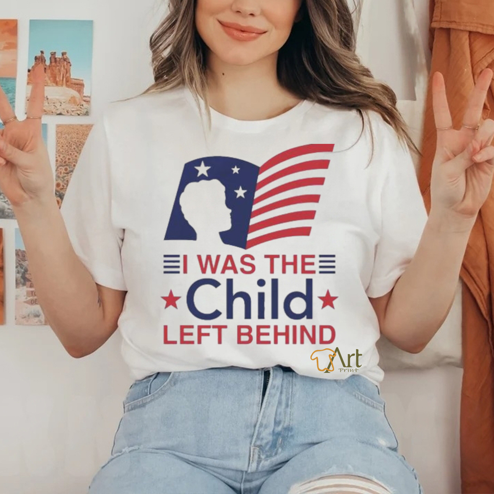Official I Was The Child Left Behind Shirt Official I Was The Child Left Behind Shirt