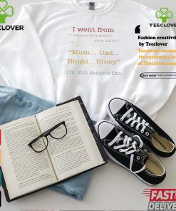 Official I Went From I Wanna Be A Baller Shot Caller To Mum Dad Bingo Bluey Shirt