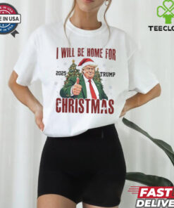 Official I Will Be Home For Christmas Trump 2025 Trump Won 2024 Shirt