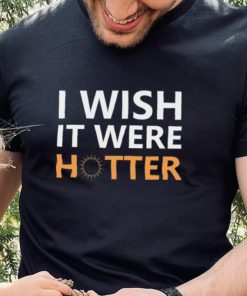 Official I Wish It Were Hotter Smith Jr T Shirt