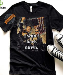 Official I Won’t Back Down Trump Classic T Shirt