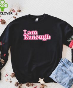 Official I am enough i am Kenough hoodie, sweater, longsleeve, shirt v-neck, t-shirt