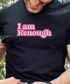 Official I am enough i am Kenough hoodie, sweater, longsleeve, shirt v-neck, t-shirt