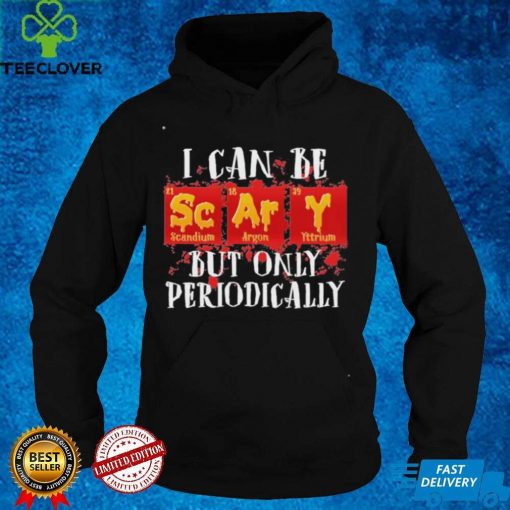 Official I can be a witch but only periodically shirt