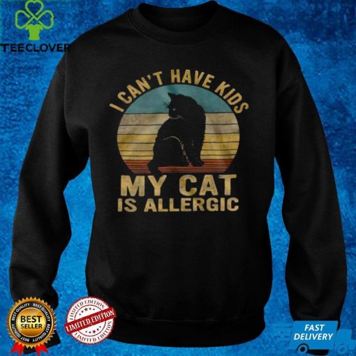 Official I cant have kids my cat is allergic hoodie, sweater, longsleeve, shirt v-neck, t-shirt hoodie, sweater