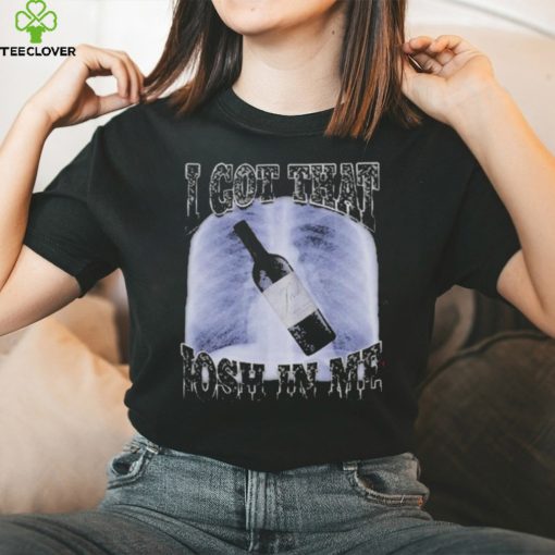 Official I got that josh in me shirt