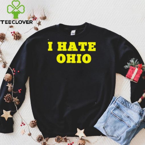 Official I hate Ohio hoodie, sweater, longsleeve, shirt v-neck, t-shirt hoodie, sweater