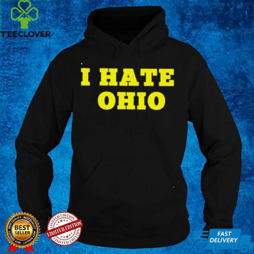 Official I hate Ohio hoodie, sweater, longsleeve, shirt v-neck, t-shirt hoodie, sweater