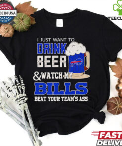 Official I just want to drink beer and watch my Bills beat your team’s ass shirt