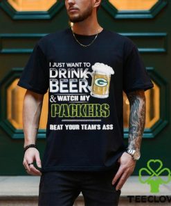 Official I just want to drink beer and watch my Green Bay Packers beat your team’s ass shirt