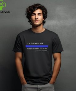 Official I sleep with her so he can patrol all night I am fucking a cop’s wife shirt 1 Official I sleep with her so he can patrol all night I am fucking a cop’s wife shirt