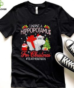 Official I want a Hippopotamus for Christmas #Teacher Crew hoodie, sweater, longsleeve, shirt v-neck, t-shirt