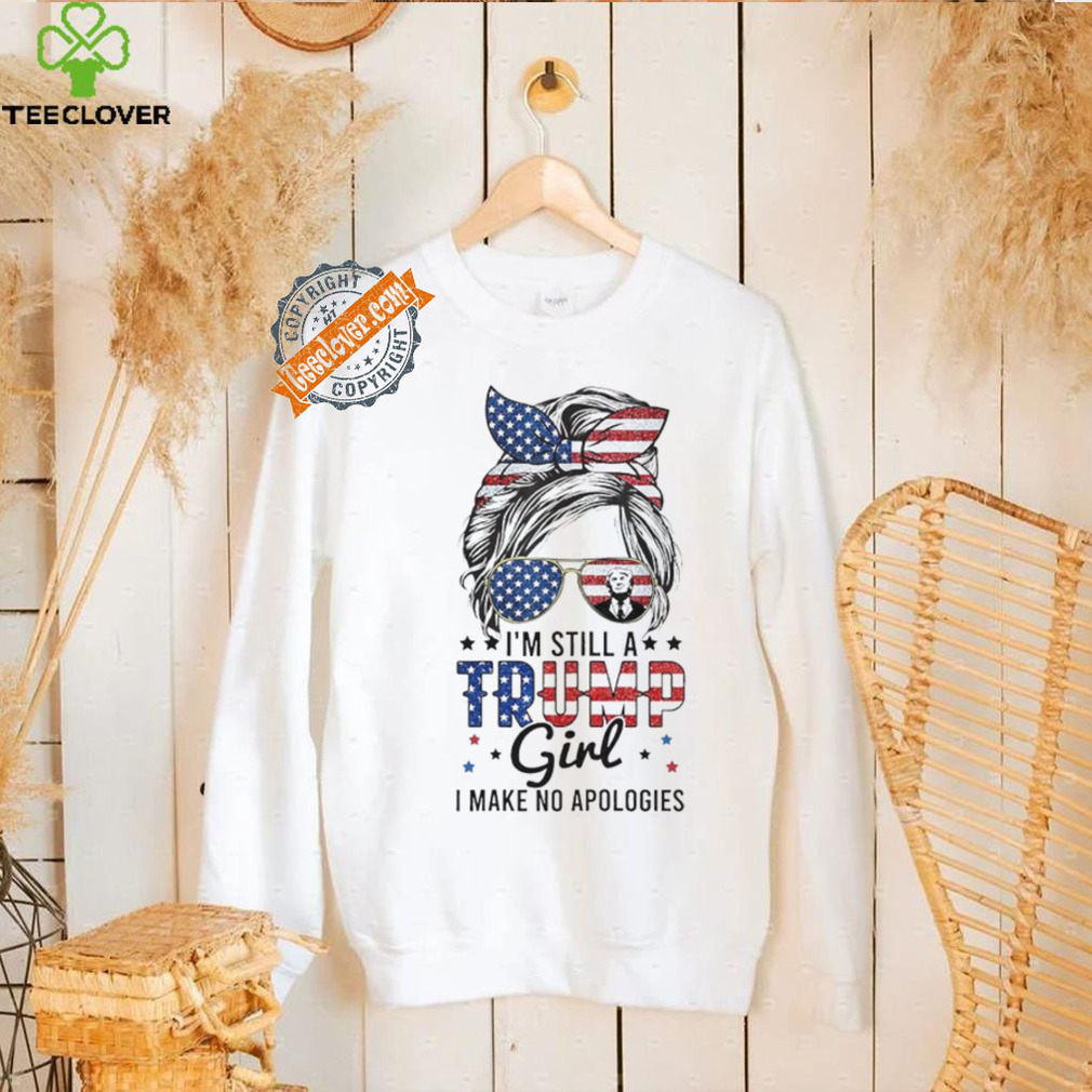 Official I’M Still A Trump Girl I Make No Apologies Trump 2024 T Shirt Official I’M Still A Trump Girl I Make No Apologies Trump 2024 T Shirt
