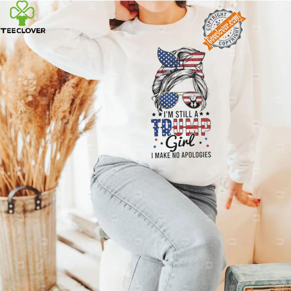 Official I’M Still A Trump Girl I Make No Apologies Trump 2024 T Shirt Official I’M Still A Trump Girl I Make No Apologies Trump 2024 T Shirt