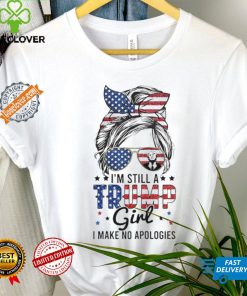Official I’M Still A Trump Girl I Make No Apologies Trump 2024 T Shirt