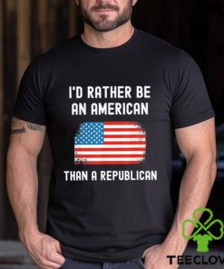 Official I’d Rather Be An American Than A Republican shirt