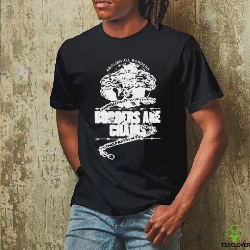 Official Ideologie Abolish All Borders Borders Are Chains Shirt