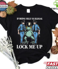 Official If Being Silly Is Illegal Lock Me Up Shithead Steve t shirt