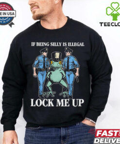 Official If Being Silly Is Illegal Lock Me Up Shithead Steve t shirt 1 Official If Being Silly Is Illegal Lock Me Up Shithead Steve t shirt