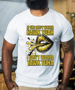 Official If She Doesn’t Wanna Hawk Tuah Shirt
