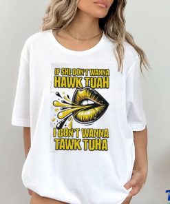 Official If She Doesn’t Wanna Hawk Tuah Shirt