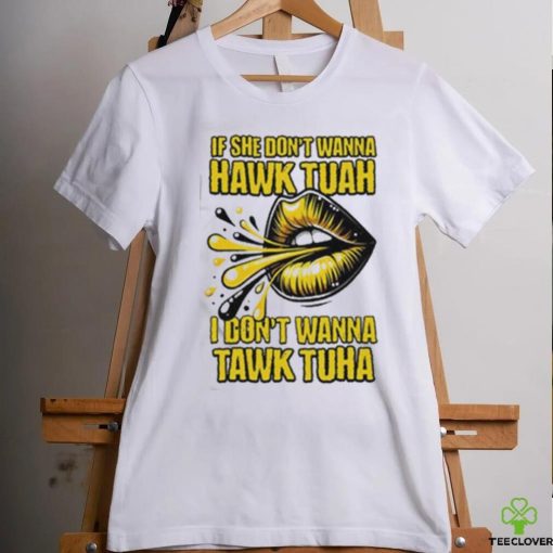 Official If She Doesn’t Wanna Hawk Tuah Shirt