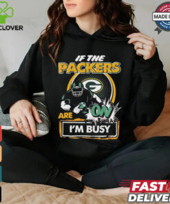 Official If The Green Bay Packers Are On – I’m Busy shirt