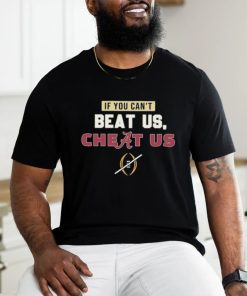 Official If You Can’t Beat Us, Cheat Us Florida State Football CFP 2023 shirt