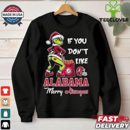 Official If You Don’t Like Alabama Crimson Tide Merry Kissmyass T Shirt
