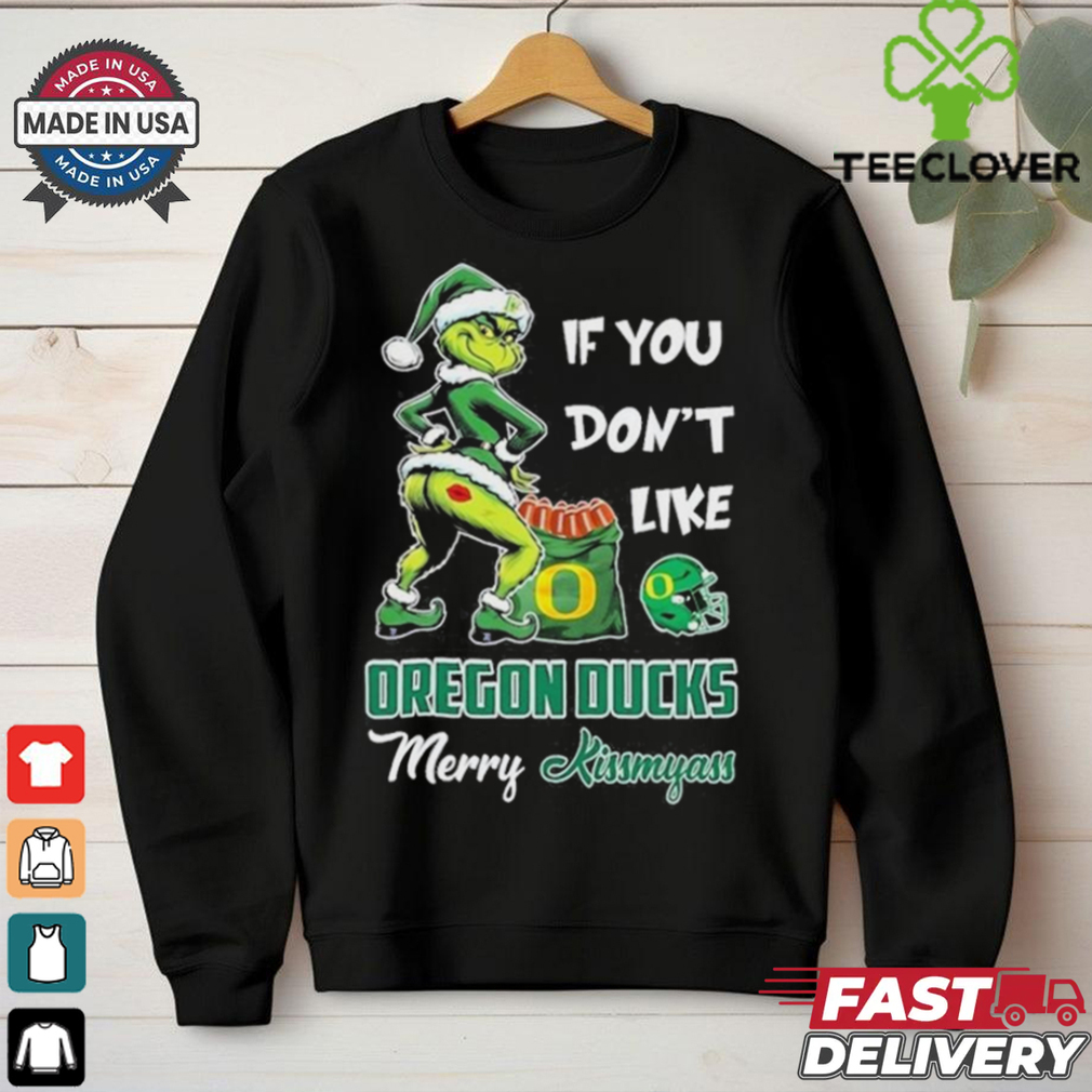 Official If You Don’t Like Oregon Ducks Merry Kissmyass T Shirt Official If You Don’t Like Oregon Ducks Merry Kissmyass T Shirt