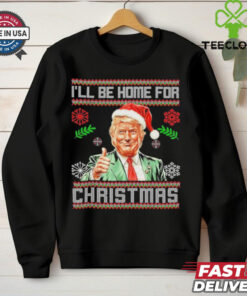 Official I’ll Be Home For Christmas Funny Trump 2024 Ugly Xmas T Shirt