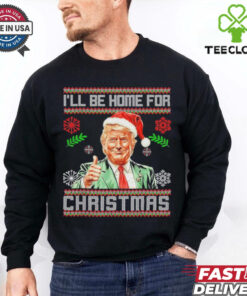 Official I’ll Be Home For Christmas Funny Trump 2024 Ugly Xmas T Shirt